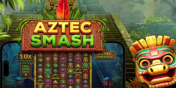 Strategi Spin Manual Slot Aztec Smash Agar Mudah Menang