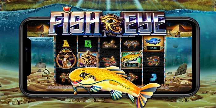 Jurus Jitu Tembus Jackpot Fantastis di Slot Fish Eye