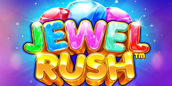Trik Rahasia Slot Jewel Rush yang Jarang Diketahui Pemain Pemula
